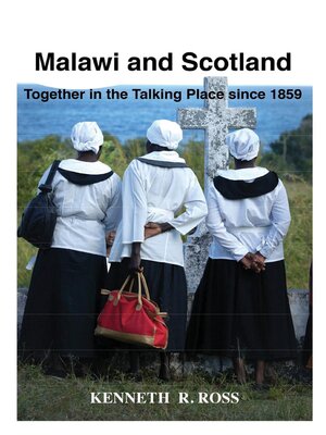 cover image of Malawi and Scotland Together in the Talking Place Since 1859